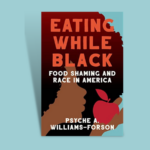 The Politics of Eating While Black