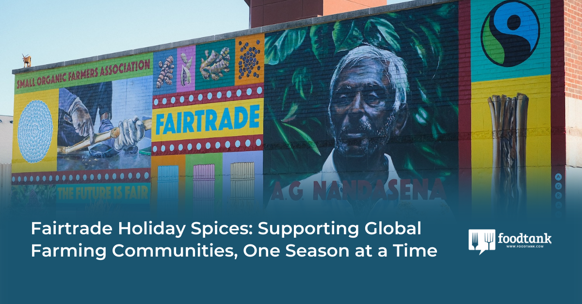 Op-Ed | Fairtrade Holiday Spices: Supporting Global Farming Communities, One Season at a Time