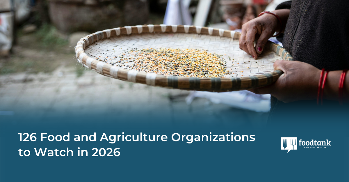 126 Meals and Agriculture Organizations to Watch in 2026 – Meals Tank
