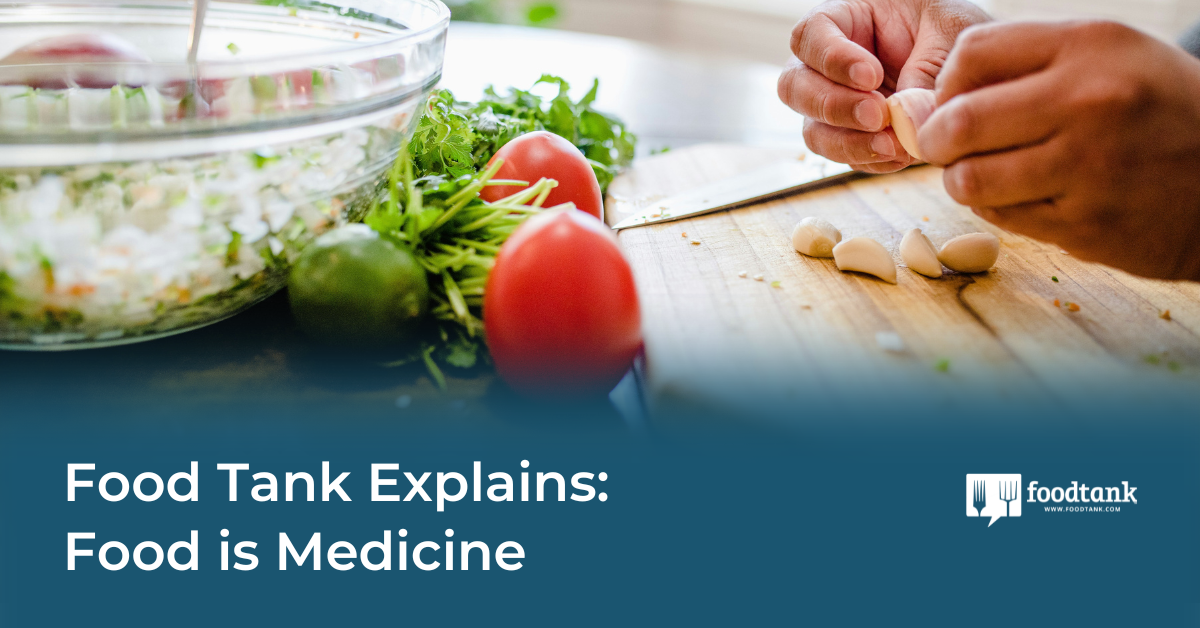 Food Tank Explains: Food is Medicine