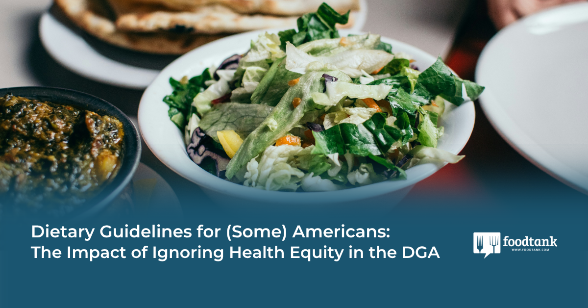 Op-Ed | Dietary Guidelines for (Some) Americans: The Impact of Ignoring Health Equity in the DGA
