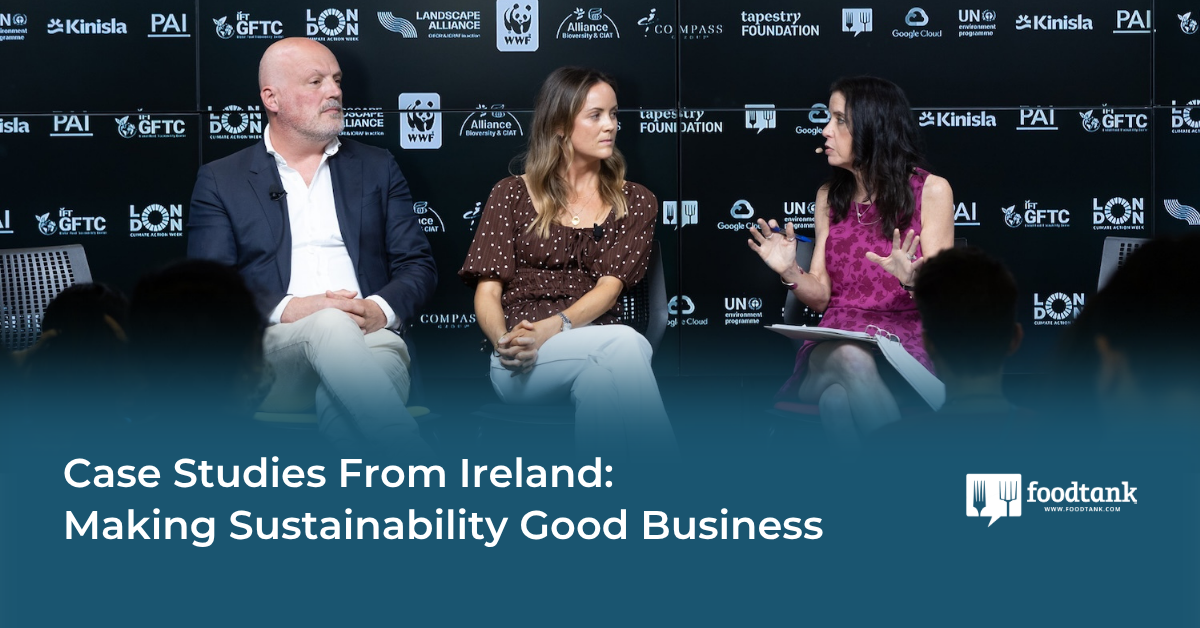 Case Studies From Ireland: Making Sustainability Good Business – Food Tank