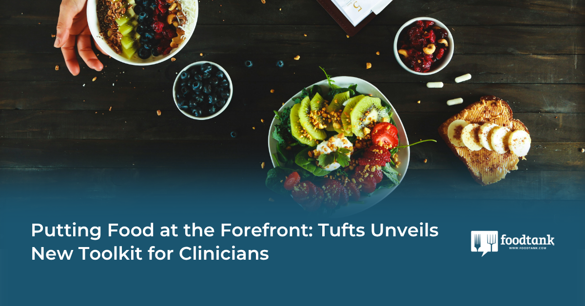 Putting Food at the Forefront: Tufts Unveils New Toolkit for Clinicians