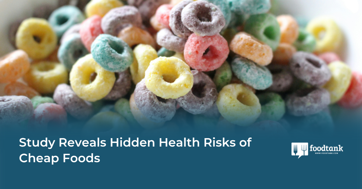 Study Reveals Risks of Cheap Foods
