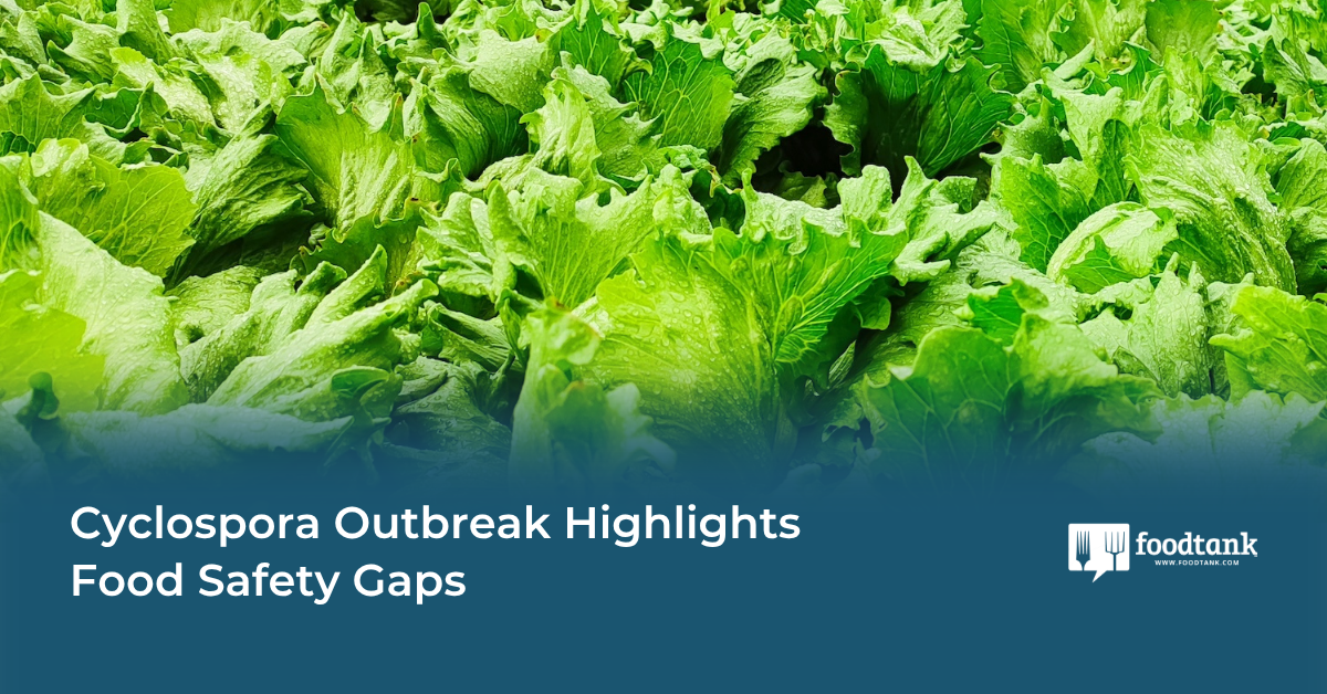 Cyclospora Outbreak Highlights Food Safety Gaps